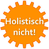 Holistisch ist out!